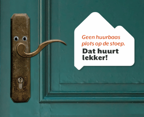 Campagnebeeld 'Dat huurt lekker' Geen huurbaas plots op de stoep.